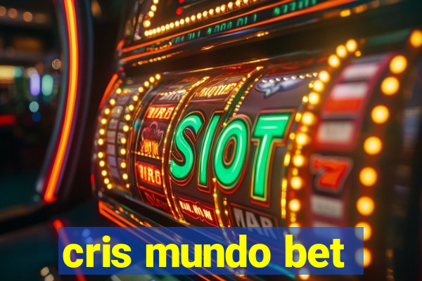 cris mundo bet