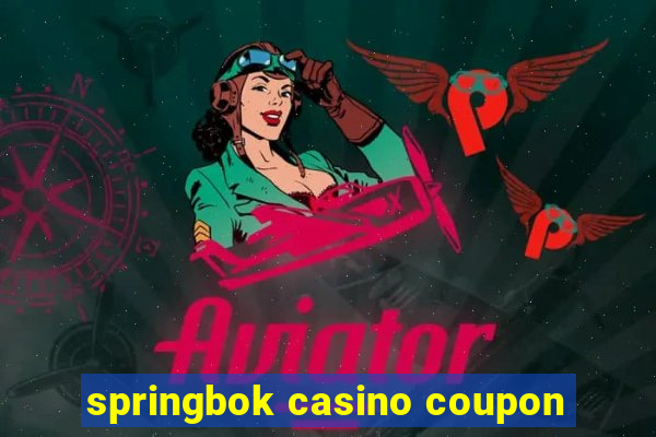 springbok casino coupon