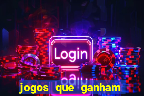 jogos que ganham dinheiro de verdade