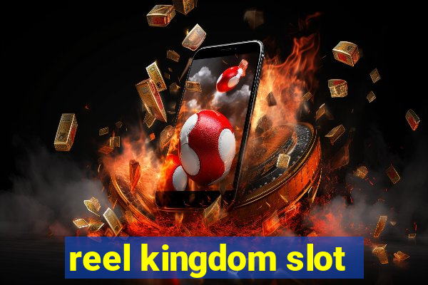 reel kingdom slot