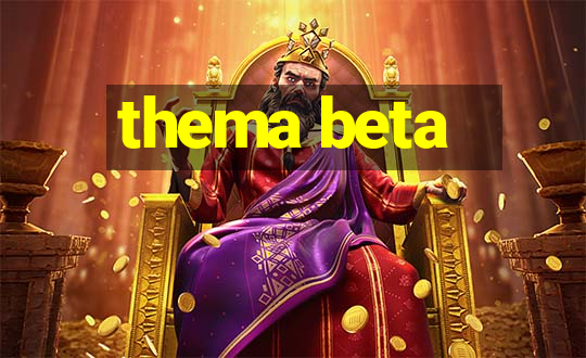 thema beta