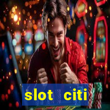 slot citi бонусы за регистрацию киев