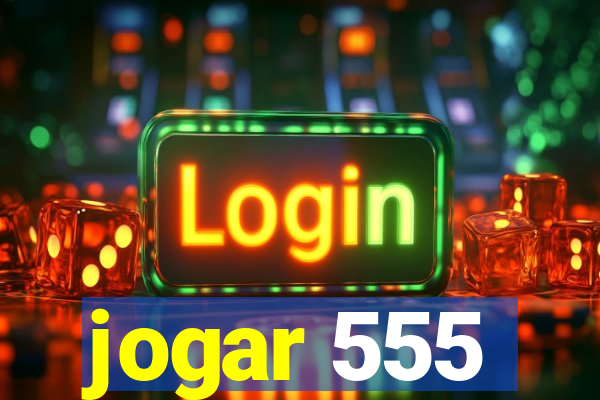 jogar 555