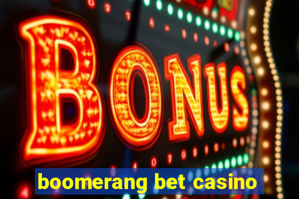 boomerang bet casino