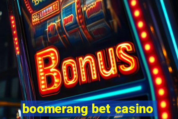 boomerang bet casino