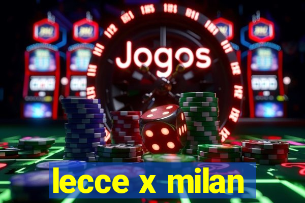 lecce x milan