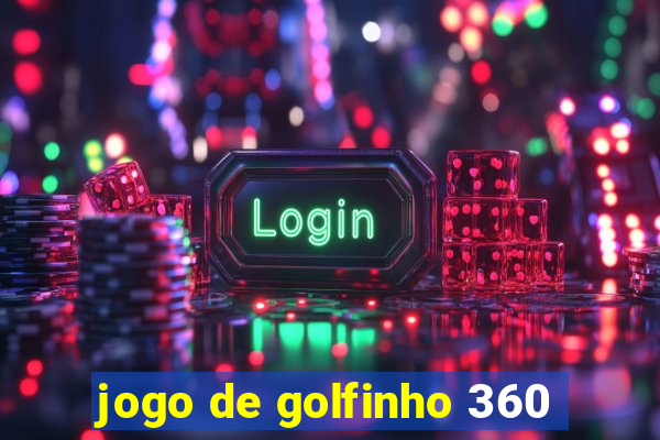 jogo de golfinho 360