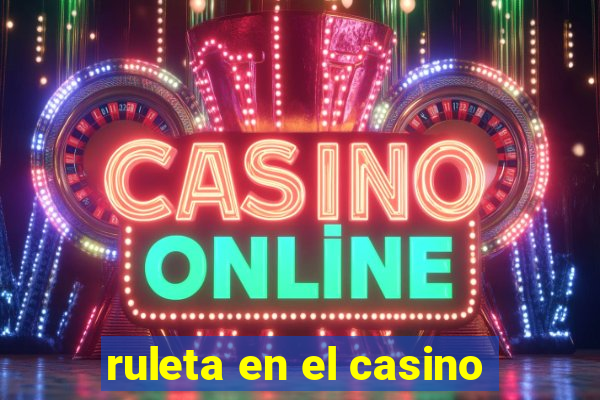 ruleta en el casino