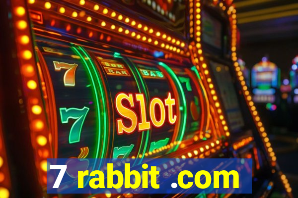 7 rabbit .com