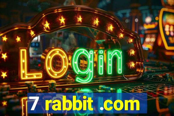 7 rabbit .com