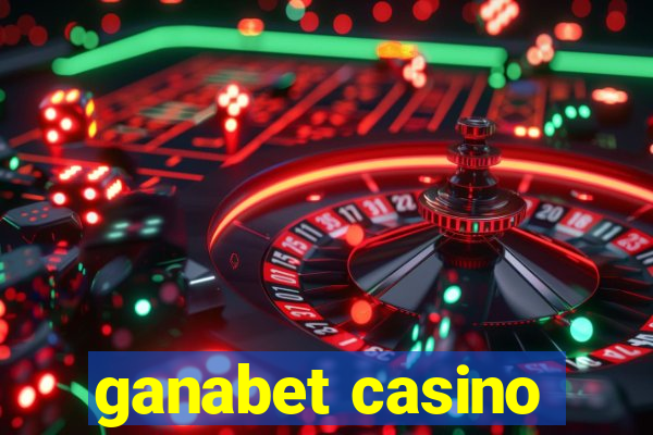 ganabet casino