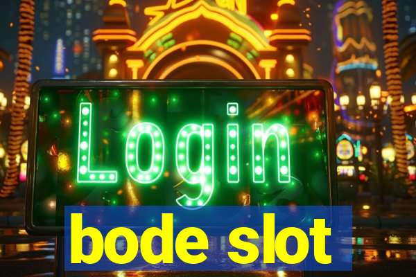 bode slot