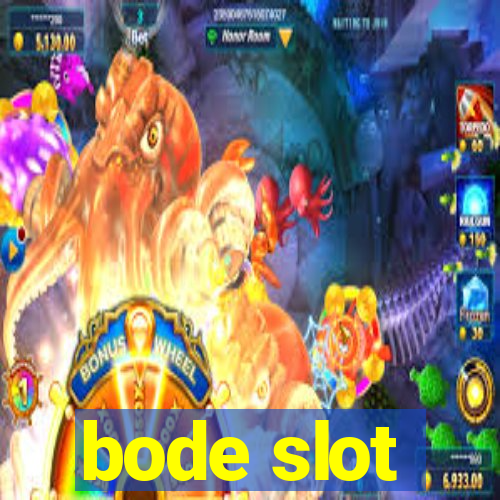 bode slot