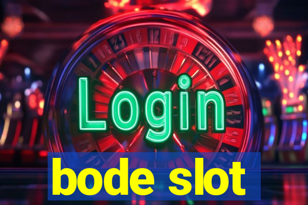 bode slot