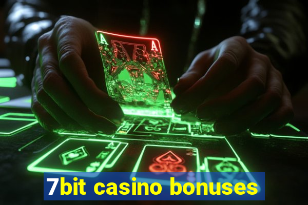 7bit casino bonuses