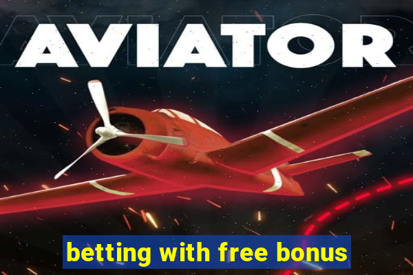 betting with free bonus