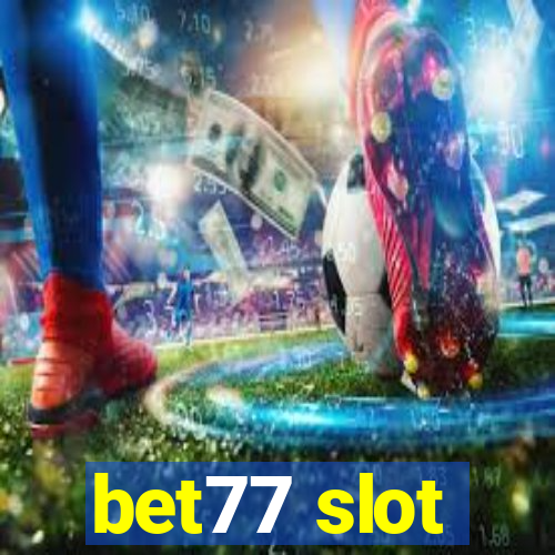 bet77 slot