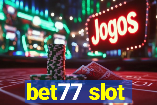 bet77 slot