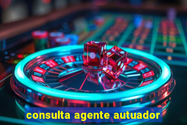 consulta agente autuador