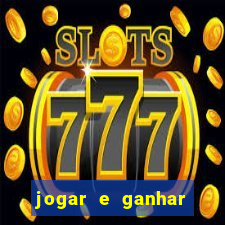 jogar e ganhar dinheiro online