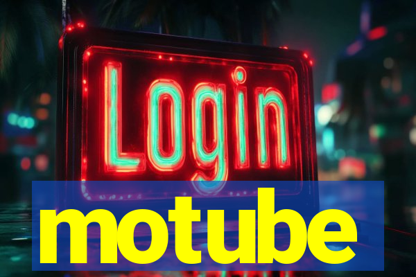 motube