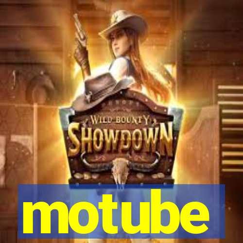 motube