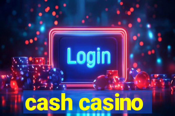 cash casino