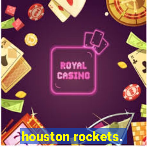 houston rockets.