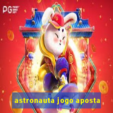 astronauta jogo aposta