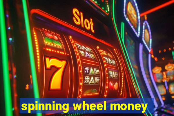 spinning wheel money