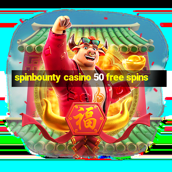 spinbounty casino 50 free spins