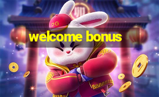 welcome bonus