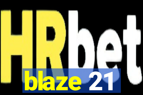 blaze 21