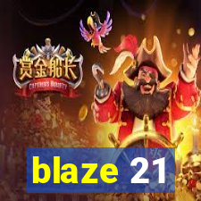 blaze 21