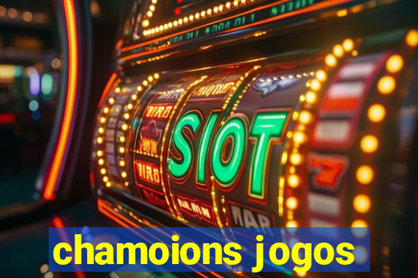 chamoions jogos