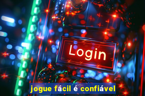 jogue fácil é confiável