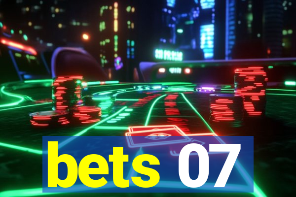 bets 07