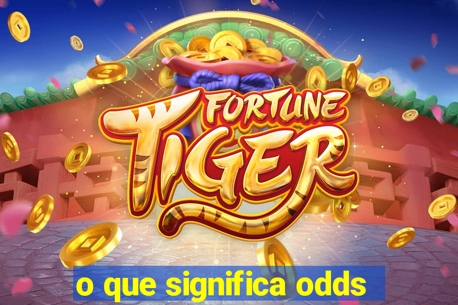 o que significa odds