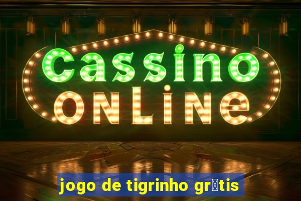 jogo de tigrinho gr谩tis