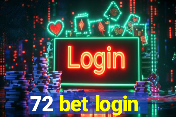 72 bet login