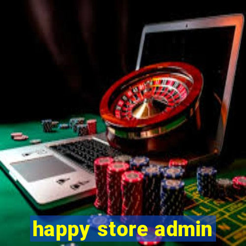 happy store admin