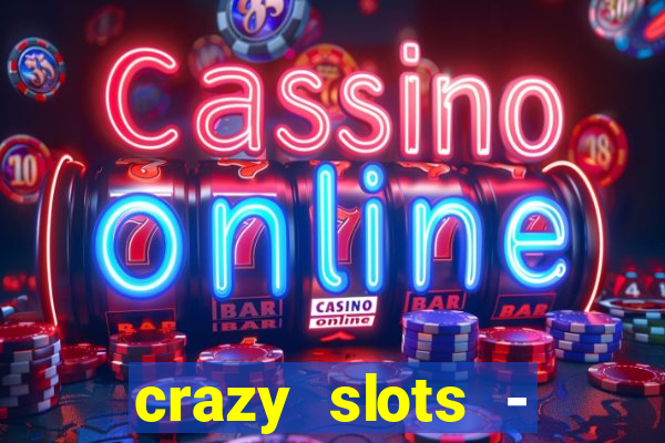 crazy slots - casino 777