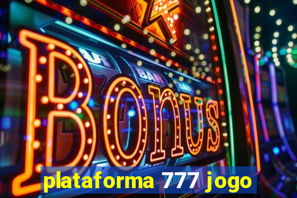 plataforma 777 jogo