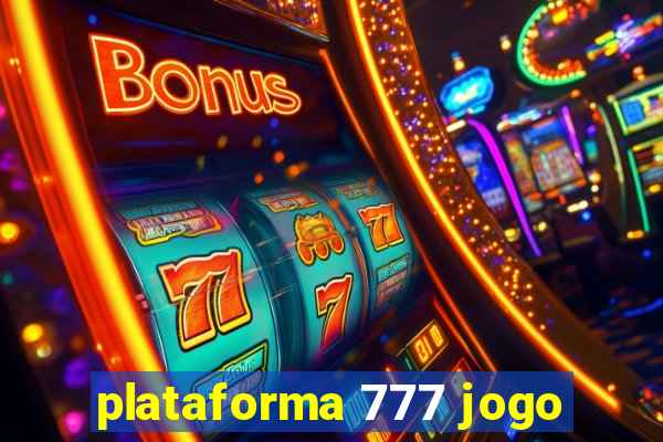 plataforma 777 jogo