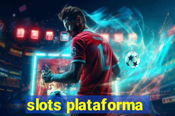 slots plataforma