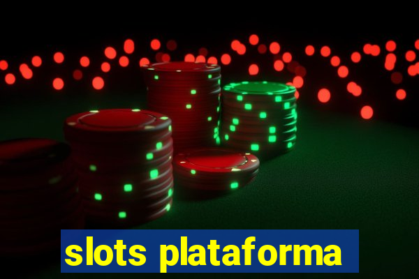 slots plataforma