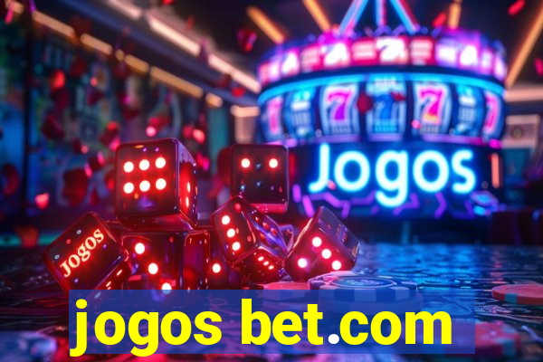 jogos bet.com