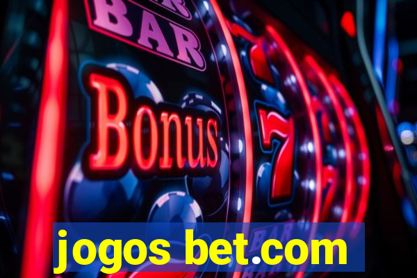 jogos bet.com