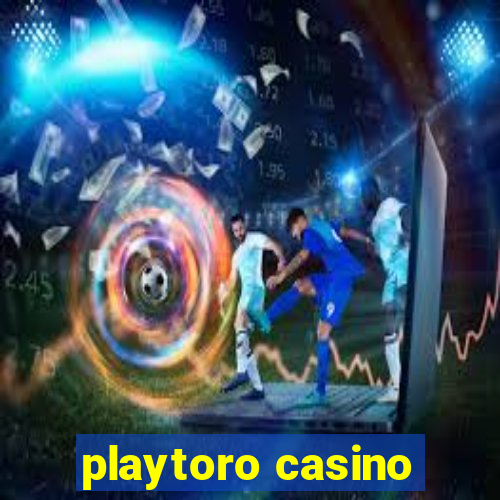 playtoro casino