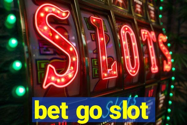 bet go slot